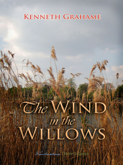 Kenneth Grahame创作的The Wind in the Willows作品的详细信息 - 可供借阅